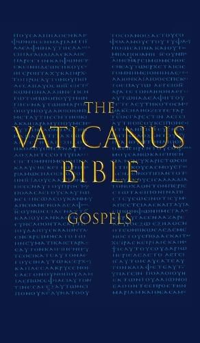 Cover image for The Vaticanus Bible: GOSPELS: A Modified Pseudo-facsimile of the Four Gospels as found in the Greek New Testament of Codex Vaticanus (Vat.gr. 1209)