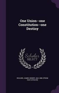 Cover image for One Union--One Constitution--One Destiny