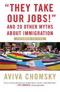 Cover image for They Take Our Jobs!: and 20 Other Myths about Immigration