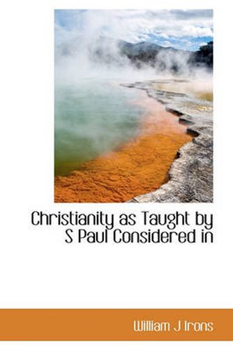 Cover image for Christianity as Taught by S Paul Considered in