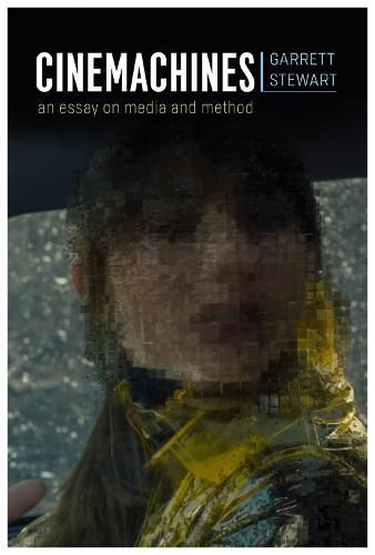 Cover image for Cinemachines: An Essay on Media and Method