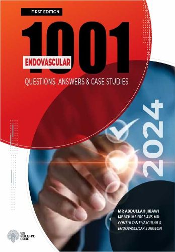 1001 Questions, Answers & Case Studies In Endovascular Procedures 2024