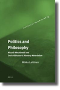 Cover image for Politics and Philosophy: Niccolo Machiavelli and Louis Althusser's Aleatory Materialism
