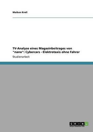 Cover image for TV-Analyse eines Magazinbeitrages von  nano: Cybercars - Elektrotaxis ohne Fahrer