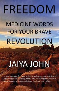 Cover image for Freedom: Medicine Words for Your Brave Revolution