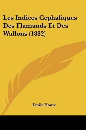 Cover image for Les Indices Cephaliques Des Flamands Et Des Wallons (1882)