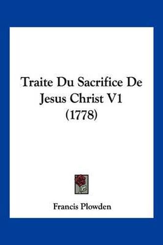 Traite Du Sacrifice de Jesus Christ V1 (1778)