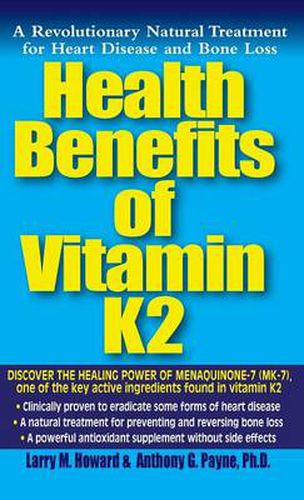 Health Benefits of Vitamin K2: A Revolutionary Natural Treatment for Heart Disease and Bone Loss