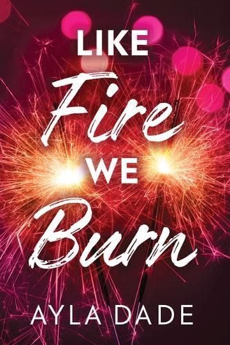 Cover image for Like Fire We Burn