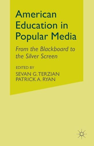 Cover image for American Education in Popular Media: From the Blackboard to the Silver Screen