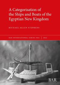 Cover image for A Categorisation of the Ships and Boats of the Egyptian New Kingdom