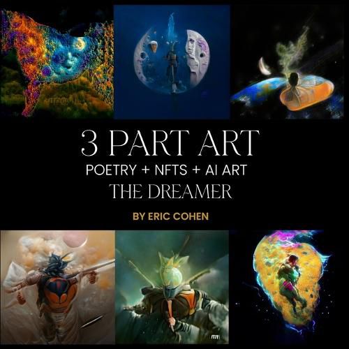 Cover image for 3 Part Art - Poetry + NFTs + AI Art