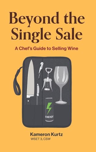 Cover image for Beyond The Single Sale A Chefs Guide To Selling Wine