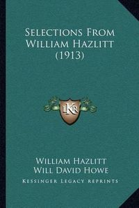 Cover image for Selections from William Hazlitt (1913)