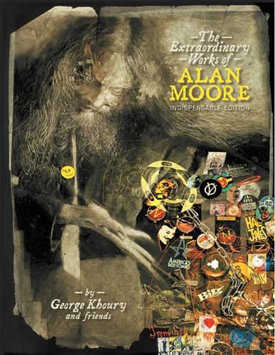 The Extraordinary Works of Alan Moore: Indispensable Edition