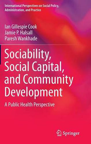 Sociability, Social Capital, and Community Development: A Public Health Perspective