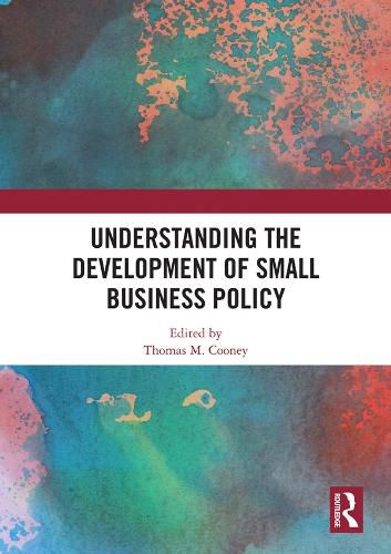 Cover image for Understanding the Development of Small Business Policy