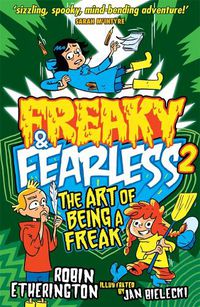 Cover image for Freaky and Fearless: The Art of Being a Freak