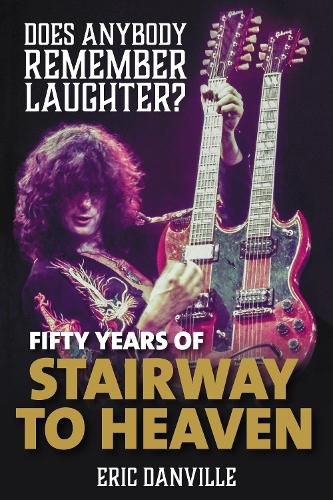 Cover image for Does Anybody Remember Laughter?: Fifty Years of Stairway to Heaven