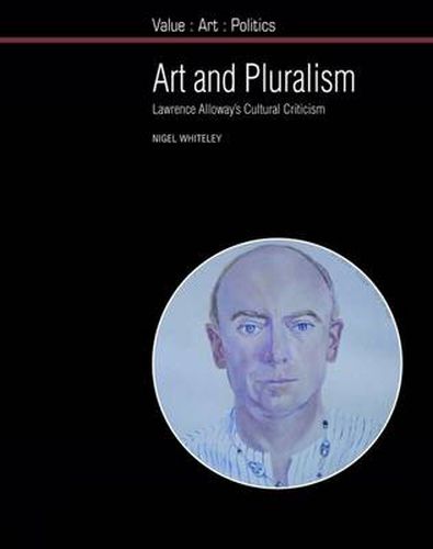 Cover image for Art and Pluralism: Lawrence Alloway's Cultural Criticism