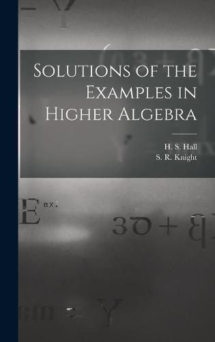 Solutions of the Examples in Higher Algebra