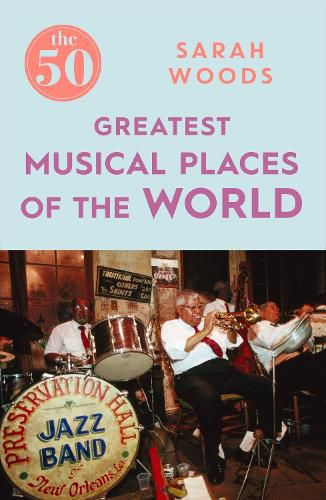 The 50 Greatest Musical Places