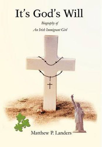 Cover image for It's God's Will: Biography of an Irish Immigrant Girl