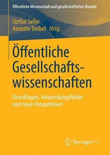 OEffentliche Gesellschaftswissenschaften: Grundlagen, Anwendungsfelder Und Neue Perspektiven