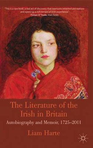 Cover image for The Literature of the Irish in Britain: Autobiography and Memoir, 1725-2001