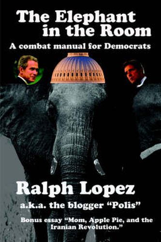 Cover image for The Elephant in the Room; A Combat Manual for Democrats