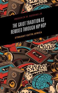 Cover image for The Griot Tradition as Remixed through Hip Hop