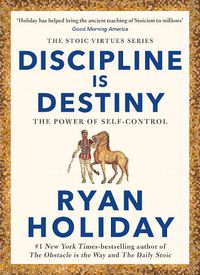 Cover image for Discipline is Destiny: The Power of Self-Control