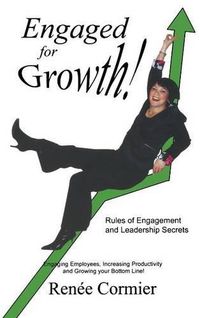 Cover image for Engaged for Growth!: Rules of Engagement and Leadership Secrets