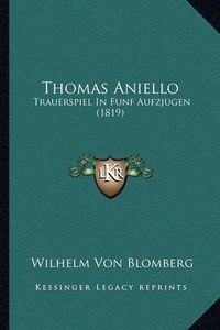 Cover image for Thomas Aniello: Trauerspiel in Funf Aufzjugen (1819)