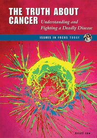 Cover image for The Truth About Cancer: Understanding and Fighting a Deadly Disease