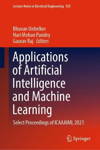 Cover image for Applications of Artificial Intelligence and Machine Learning: Select Proceedings of ICAAAIML 2021