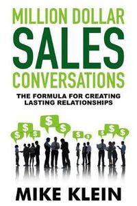 Cover image for Million Dollar Sales Conversations: The Formula for Creating Last Relationships