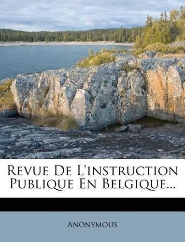 Cover image for Revue de L'Instruction Publique En Belgique...
