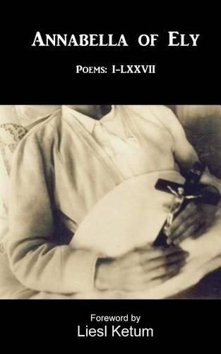 Cover image for Annabella of Ely: Poems I-LXVII