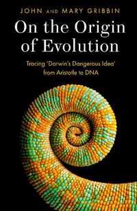 Cover image for On the Origin of Evolution: Tracing 'Darwin's Dangerous Idea' from Aristotle to DNA