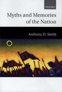 Cover image for Myths and Memories of the Nation