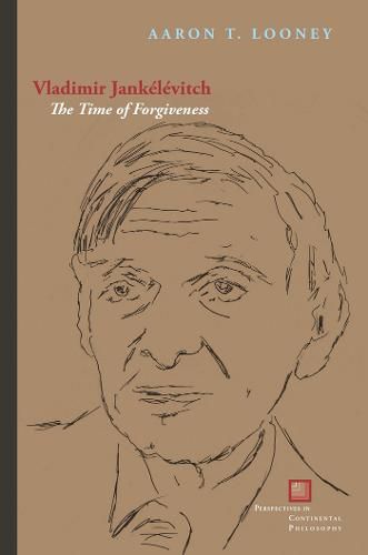 Vladimir Jankelevitch: The Time of Forgiveness