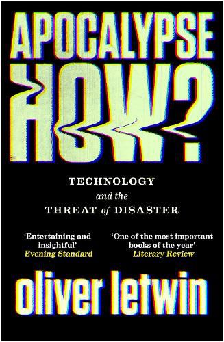 Cover image for Apocalypse How?: Technology and the Threat of Disaster