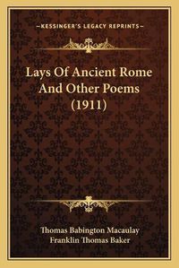 Cover image for Lays of Ancient Rome and Other Poems (1911)