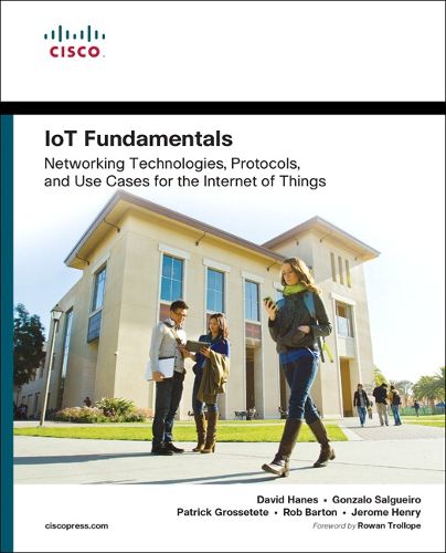 Cover image for IoT Fundamentals: Networking Technologies, Protocols, and Use Cases for the Internet of Things