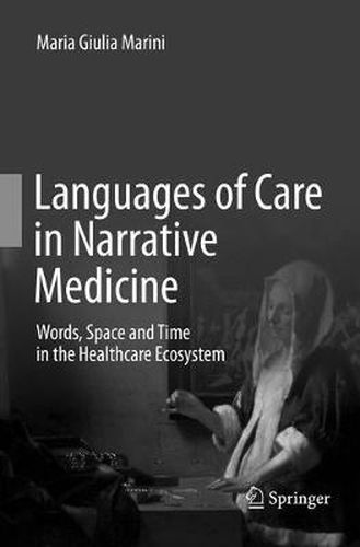 Cover image for Languages of Care in Narrative Medicine: Words, Space and Time in the Healthcare Ecosystem