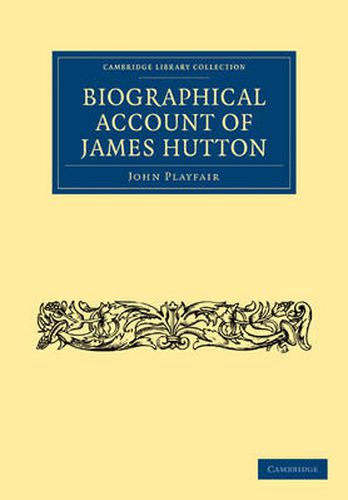 Cover image for Biographical Account of James Hutton, M.D. F.R.S. Ed.