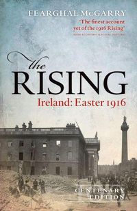 Cover image for The Rising (Centenary Edition): Ireland: Easter 1916