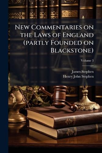 Cover image for New Commentaries on the Laws of England (Partly Founded on Blackstone)