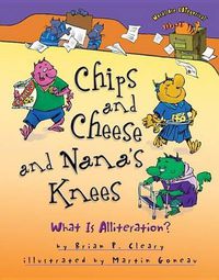 Cover image for Chips and Cheese and Nanas Knees: What is Alliteration